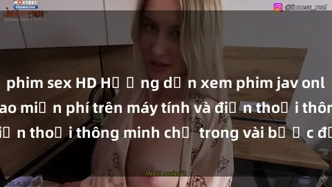 phim sex HD Hướng dẫn xem phim jav online chất lượng cao miễn phí trên máy tính và điện thoại thông minh chỉ trong vài bước đơn giản