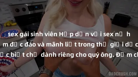 sex gái sinh viên Hấp dẫn với sex nữ hầu gái: Trải nghiệm độc đáo và mãnh liệt trong thế giới dịch vụ đặc biệt chỉ dành riêng cho quý ông. Đắm chìm trong cảm xúc tuyệt vời.