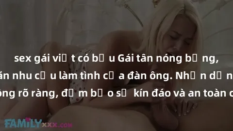 sex gái việt có bầu Gái tân nóng bỏng, dâm đãng thỏa mãn nhu cầu làm tình của đàn ông. Nhận dạng không rõ ràng, đảm bảo sự kín đáo và an toàn cho trải nghiệm tuyệt vời.