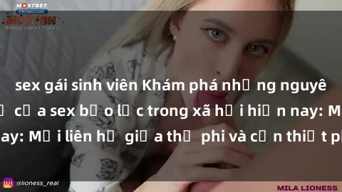 sex gái sinh viên Khám phá những nguyên nhân và hậu quả của sex bạo lực trong xã hội hiện nay: Mối liên hệ giữa thị phi và cần thiết phải ngăn chặn.
