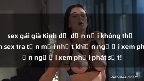 sex gái già Kinh dị đến nỗi không thể tin nổi: Phim sex tra tấn mới nhất khiến người xem phải phát sốt!