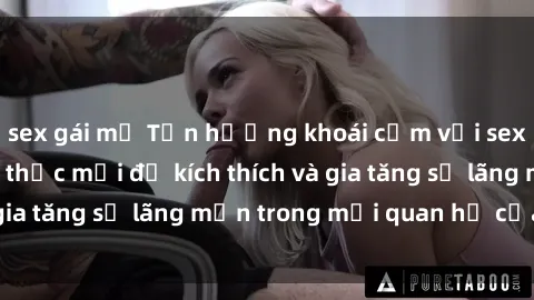 sex gái mỹ Tận hưởng khoái cảm với sex ngoài trời: Cách thức mới để kích thích và gia tăng sự lãng mạn trong mối quan hệ của bạn!