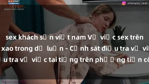 sex khách sạn việt nam Vụ việc sex trên tàu hỏa gây xôn xao trong dư luận - Cảnh sát điều tra vụ việc tai tiếng trên phương tiện công cộng
