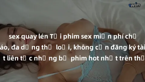 sex quay lén Tải phim sex miễn phí chất lượng cao độc đáo, đa dạng thể loại, không cần đăng ký tài khoản. Cập nhật liên tục những bộ phim hot nhất trên thị trường. Sự lựa chọn hàng đầu cho người yêu t