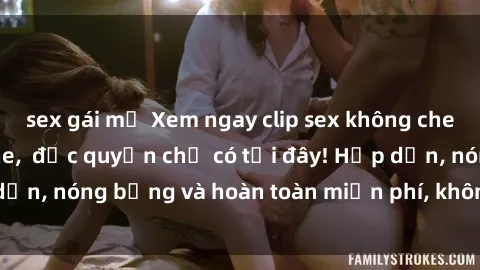 sex gái mỹ Xem ngay clip sex không che cực hot, không che,  độc quyền chỉ có tại đây! Hấp dẫn, nóng bỏng và hoàn toàn miễn phí, không thể bỏ qua!